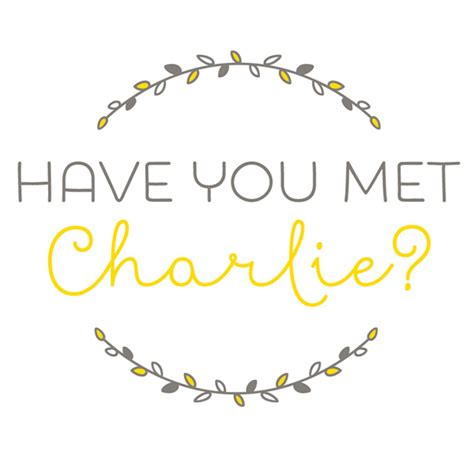 have you met charlie